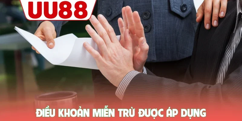 Điều khoản miễn trừ được áp dụng