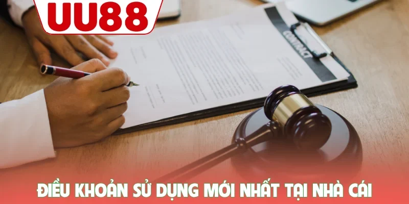Điều khoản sử dụng mới nhất tại nhà cái